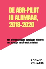 De ABR-pilot in Alkmaar, 2018-2020 - Roeland Vollaard - 9789403892498