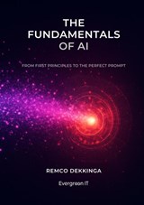 The Fundamentals of AI - Remco Dekkinga - 9789403895741