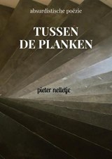 TUSSEN DE PLANKEN - Pieter NELLETJE - 9789403895871