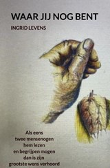 Waar jij nog bent - Ingrid Levens - 9789403896038