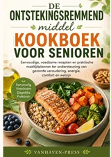 DE Ontstekingsremmend middel KOOKBOEK VOOR SENIOREN - VanHaven Press - 9789403896427