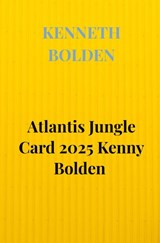 Atlantis Jungle Card 2025 Kenny Bolden - Kenneth Bolden - 9789403897288