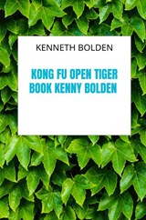 Kong Fu Open Tiger Book Kenny Bolden - Kenneth Bolden - 9789403897295