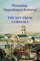 The Key from Cordoba - Flemming Oppenhagen Behrend - 9789403901961
