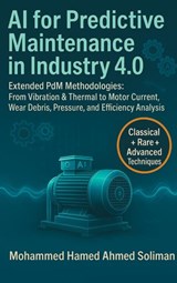 AI for Predictive Maintenance in Industry 4.0 - Mohammed Hamed Ahmed Soliman - 9789403906454