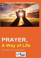 Prayer, a way of life - Dieudonné Nékam fonkouo - 9789403906997