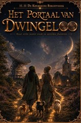 Het Portaal van Dwingeloo - Waar stilte luisteren vindt en werelden fluisteren - Karin DragonBean - 9789403910604