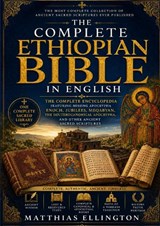 The Complete Ethiopian Bible in English - Matthias Ellington - 9789403913117