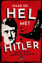 Naar de hel met Hitler - Dirk Rochtus - 9789460019791
