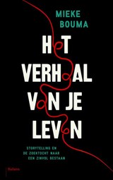 Het verhaal van je leven - Mieke Bouma - 9789460038167
