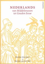 Nederlands van Middeleeuwen tot Gouden Eeuw - Marijke Mooijaart ; Marijke van der Wal - 9789460040764