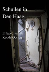 Schuilen in Den Haag - Colette Cramer ; Kees van Leeuwen ; Sandra van Lochem ; Rutger Noorlander ; Peter Sikma - 9789460100697