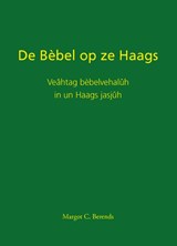 De Bèbel op ze Haags - Margot C. Berends - 9789460101052