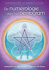 De numerologie van het pentagram - Jeannette van der Heijden ; Anouk van Zoest - 9789460150463
