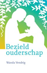 Bezield ouderschap - Wanda Vendrig - 9789460150593