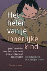 Het helen van je innerlijke kind - Susanne Hühn - 9789460151668