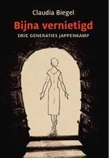 Bijna vernietigd - Claudia Biegel - 9789460225109
