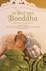 In bed met Boeddha - Monica Vanleke - 9789460413247