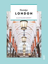 Nostalgic London - Ellie Walker-Arnott - 9789460582677