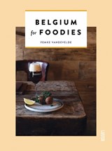 Belgium for Foodies - Femke Vandevelde - 9789460582684