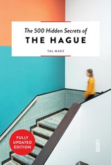 The 500 Hidden Secrets of The Hague - Tal Maes - 9789460583292