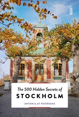 The 500 hidden secrets of Stockholm - Antonia Af Petersens - 9789460583452