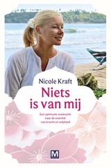 Niets is van mij - Nicole Kraft - 9789460688157