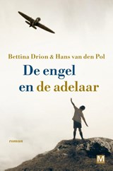 De engel en de adelaar - Bettina Drion ; Hans van den Pol - 9789460688577