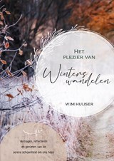Het plezier van winters wandelen - Wim Huijser - 9789460972874