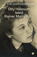 Etty Hillesum leest Rainer Maria Rilke - Frits Grimmelikhuizen - 9789461014023