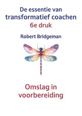 De essentie van Transformatief Coachen - Robert Bridgeman - 9789461014108
