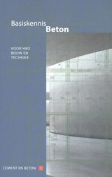 Basiskennis beton voor hbo bouw en techniek - Henk Soen ; Paul Lagendijk ; Jacques Linssen ; René Braam - 9789461040374