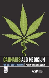 Cannabis als medicijn - Patrick Vankrunkelsven - 9789461175021