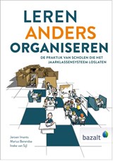 Leren anders organiseren - Jeroen Imants ; Marius Berendse ; Ineke van Sijl - 9789461182890