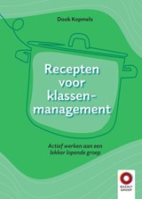 Recepten voor klassenmanagement - Dook Kopmels - 9789461183347