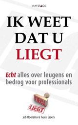 Ik weet dat u liegt - Job Boersma ; Guus Essers - 9789461260536