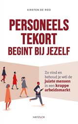 Personeelstekort begint bij jezelf - Kirsten de Roo - 9789461265241