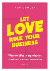 Let love rule your business - Rob Coolen - 9789461265869