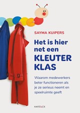 Het is hier net een kleuterklas - Sayma Kuipers - 9789461265951