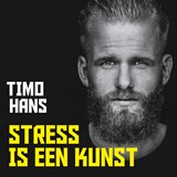 Stress is een kunst - Timo Hans - 9789461266156