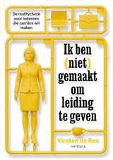 Ik ben (niet) gemaakt om leiding te geven - Kirsten de Roo - 9789461267047