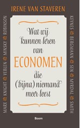 Wat wij kunnen leren van economen die (bijna) niemand meer leest - Irene van Staveren - 9789461278333