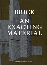 Brick an exacting material - Jan Peter Wingender - 9789461400277