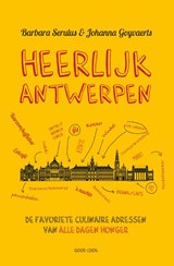 Heerlijk Antwerpen - Barbara Serulus ; Johanna Goyvaerts - 9789461431615