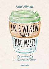 In 6 weken naar zero waste - Kate Arnell - 9789461432261