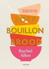 Soep. Bouillon. Brood - Rachel Allen - 9789461432698