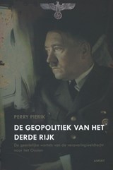 De geopolitiek van het Derde Rijk - Perry Pierik - 9789461530882