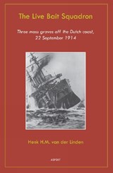 The live bait squadron - Henk H.M. van der Linden - 9789461532602