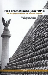 Het dramatische jaar 1918 - Henk van der Linden ; Perry Pierik - 9789461537492