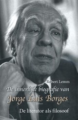 De innerlijke biografie van Jorge Luis Borges - Robert Lemm - 9789461539823